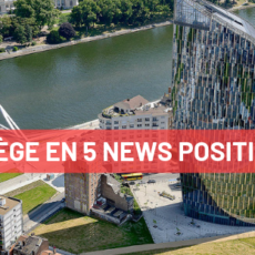 Votre shoot de news positives sur la métropole liégeoise !
