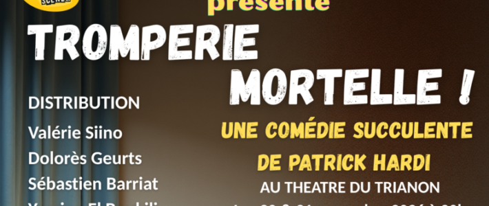Tromperie Mortelle: comédie au profit de la Fondation Petit Poyon Tromperie Mortelle de Patrick Hardi